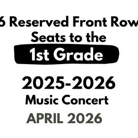 25-26 First Grade Music Concert - Reserved Front Row Seats item