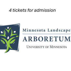 Minnesota Landscape Arboretum 	4 tickets for admission item