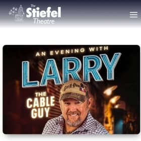 2 - Tickets to Larry the Cable Guy @ The Stiefel Theatre item