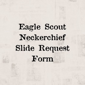Eagle Scout Neckerchief Slide Request Form item