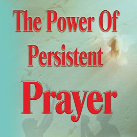 The Power Of Persistent Prayer - Autographed Copy item