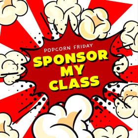 Sponsor Your Class for Popcorn Friday item