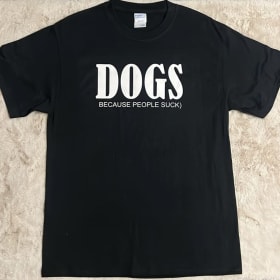 Dogs, Because People Suck T-Shirt item