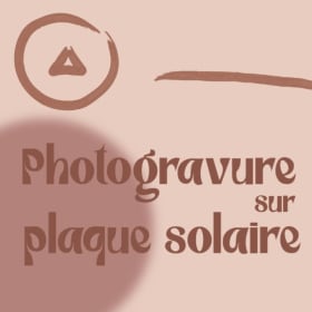 Photogravure sur plaque solaire | Automne 2025 | Formation grand public item