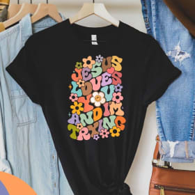 "Jesus Loves You and I'm Trying" T-shirt item