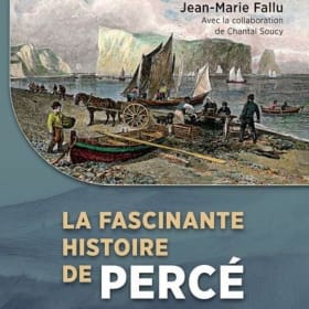 Livre La fascinante histoire de Percé - par Jean-Marie Fallu item