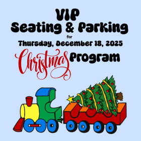 VIP Parking & Seating CHRISTMAS THU., 12/18- Value PRICELESS item