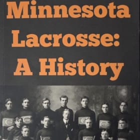 Minnesota Lacrosse A History by Alan Childs item