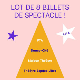 Lot A incluant 8 billets de spectacle item