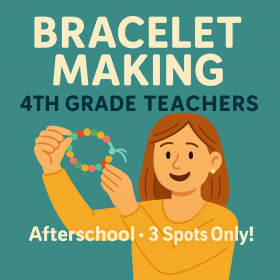 4th Grade Snacks & Bracelet Making- Link to purchase below item