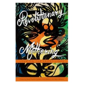 Revolutionary Mothering, paperback  (autographed copy) item