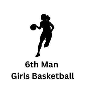 6th Man Girls Basketball (PRACTICE - no home games left) item