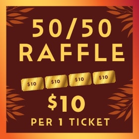 50/50 RAFFLE TICKET- $10 per ticket item