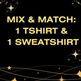 MIX & MATCH: A. 1 TSHIRT & 1 SWEATSHIRT item
