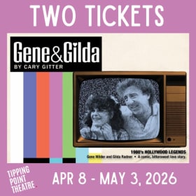 Two Tickets to Gene and Gilda at Tipping Point Theatre item