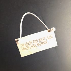 I'm sorry for what I said...Wood Sign by Rac item