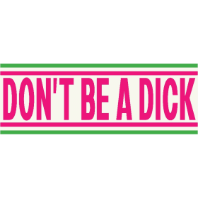 Don't Be A Dick item