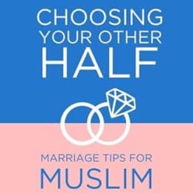 Choosing Your Other Half: Marriage Tips For Muslim Singles item