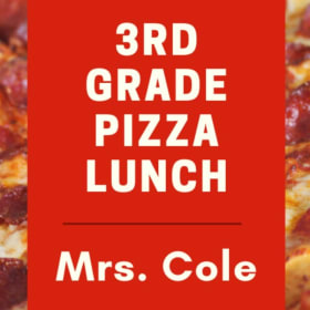 Pizza Lunch with the 3rd Grade Teachers - Mrs. Cole item