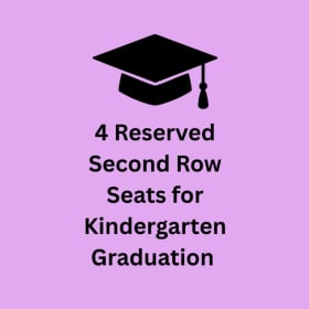 4 Second Row Seats - Kindergarten Graduation item