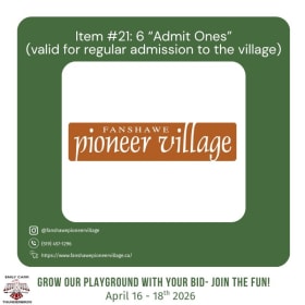 Item #21: 6 "Admit Ones" for Fanshawe Pioneer Village item
