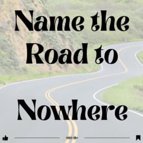 100--Name the Road to Nowhere--School Item item