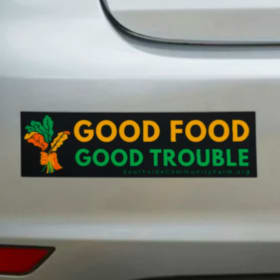 Bumper Sticker, "Good Food, Good Trouble" item