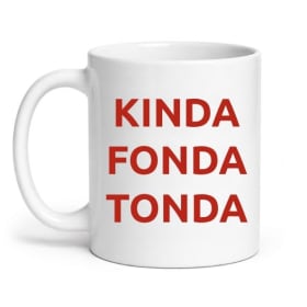 Photo of Kinda Fonda Tonda Mugs