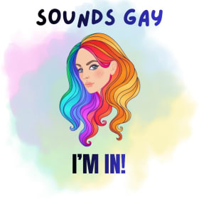 T-shirt: Sounds Gay I'm In! (femme) item