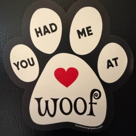 You Had Me at Woof Magnet item