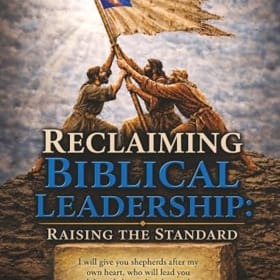 Reclaiming Biblical Leadership: Raising the Standard item