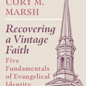 Recovering a Vintage Faith: Five Fundamentals of Evangelical item
