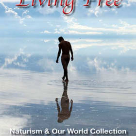 Living Free: Naturism & Our World Print Collection, Vol. 3 item