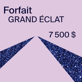 Photo : Forfait GRAND ÉCLAT | 3 forfaits disponibles seulement!