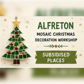Photo of MOSAIC CHRISTMAS DECORATION WORKSHOPS!  Alfreton- subsidised