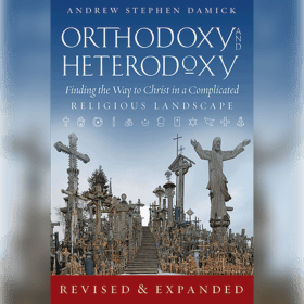 Orthodoxy and Heterodoxy (2017 Ed.) By Andrew Stephen Damick item