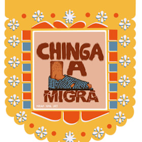 Chinga La Migra Variant Edition by Miriam Ximil item