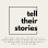 Tell Their Stories