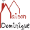 Maison Dominique