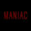 MANIAC