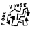 Fool House