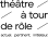 Théâtre À tour de rôle