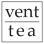 Vent Over Tea