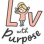 Liv With Purpose