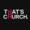 That's Church