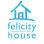 Felicity House