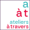 Ateliers À Travers