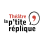 Théâtre La petite réplique