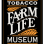 Friends of the Tobacco Farm Life Museum