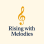 Rising with Melodies
